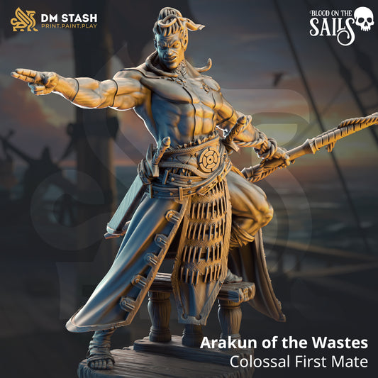 Arakun of the Wastes – Colossal First Mate
