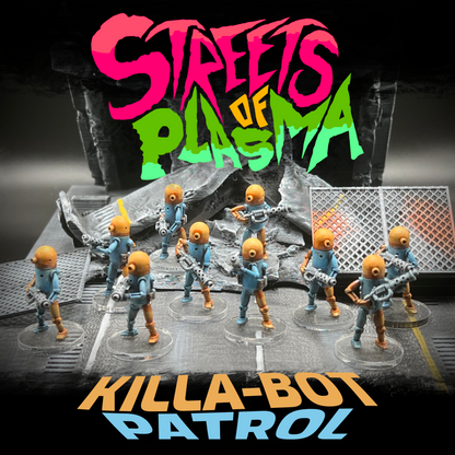 Streets of Plasma - Killa-Bot Patrol