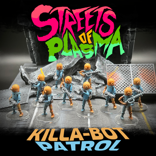 Streets of Plasma - Killa-Bot Patrol